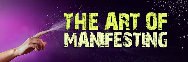 Art Of Manifesting to Get What You Want