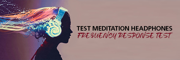 Test Meditation Headphones