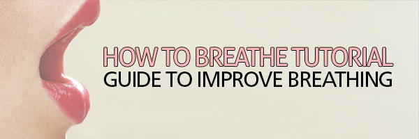 How To Breathe Tutorial