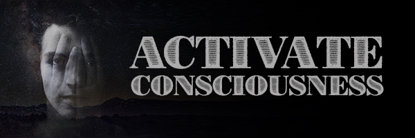 Activate Consciousness