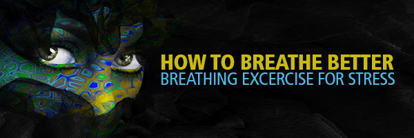 How to Breathe Better