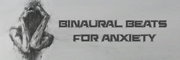 Binaural Beats for Anxiety