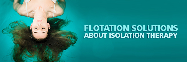 Flotation Therapy Solutions