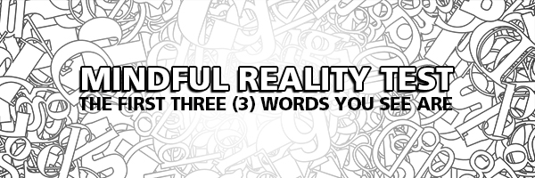 Mindful Reality Test