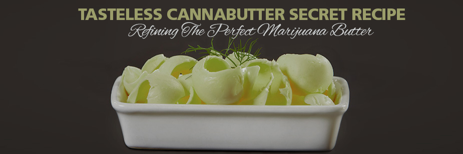 Tasteless Cannabutter Secret Recipe