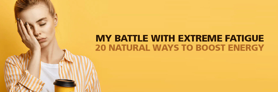 Extreme Fatigue 20 Ways to Boost Energy