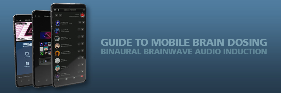 Mobile Brain Dosing BinauralBrainwave Audio Induction with iDoser on Android
