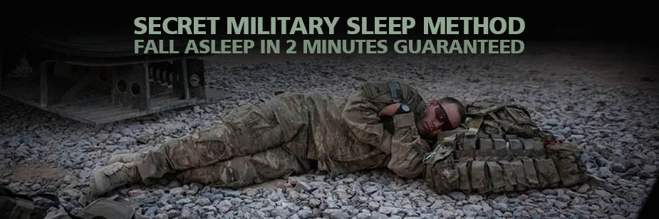 Secret Military Sleep Method: Fall Asleep in 2 Minutes