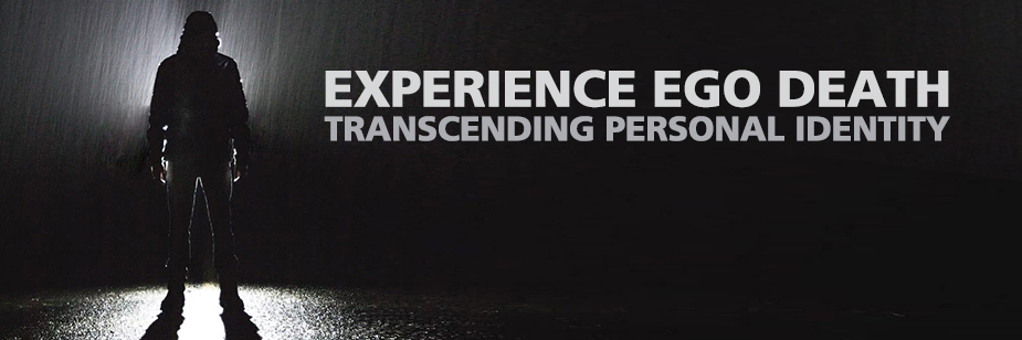 Experience Ego Death: Transcending Personal Identity