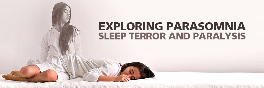 Exploring Parasomnia Understanding Sleep Terror and Paralysis