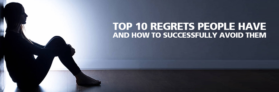 Top 10 Regrets People Have and How to Avoid Them