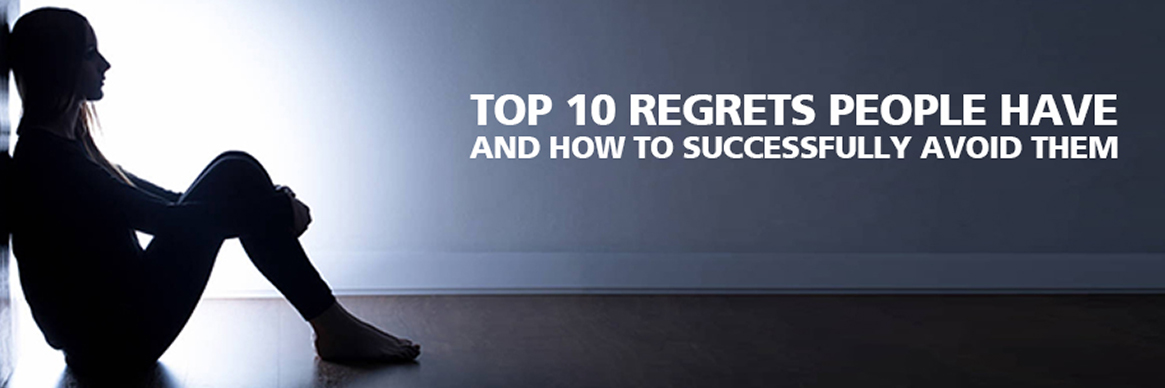 Top 10 Regrets People Have