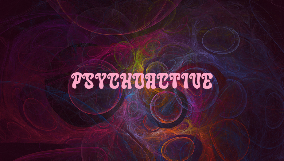 What Does Psychoactive Mean