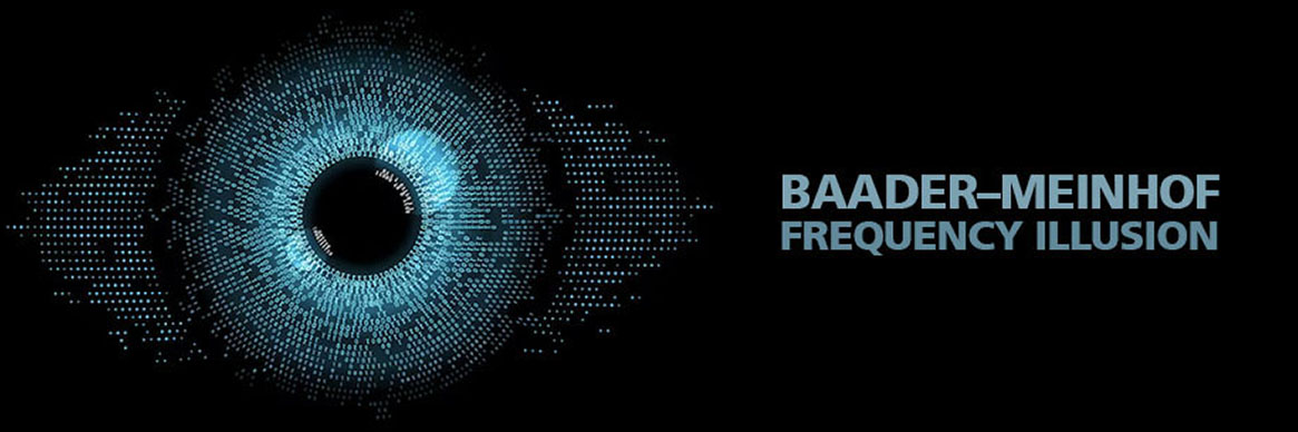Frequency Illusion and Cognitive Bias