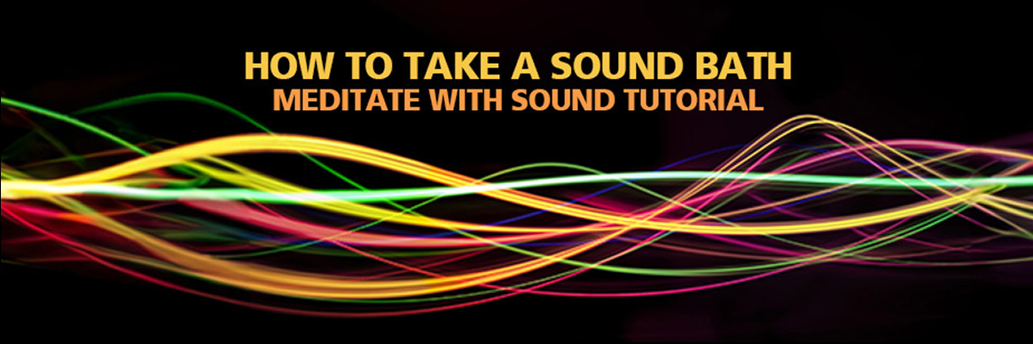 How To Take A Sound Bath