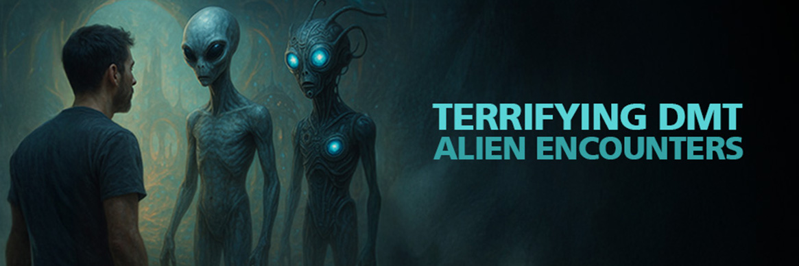 Terrifying DMT Alien Encounters You Won’t Believe Exist